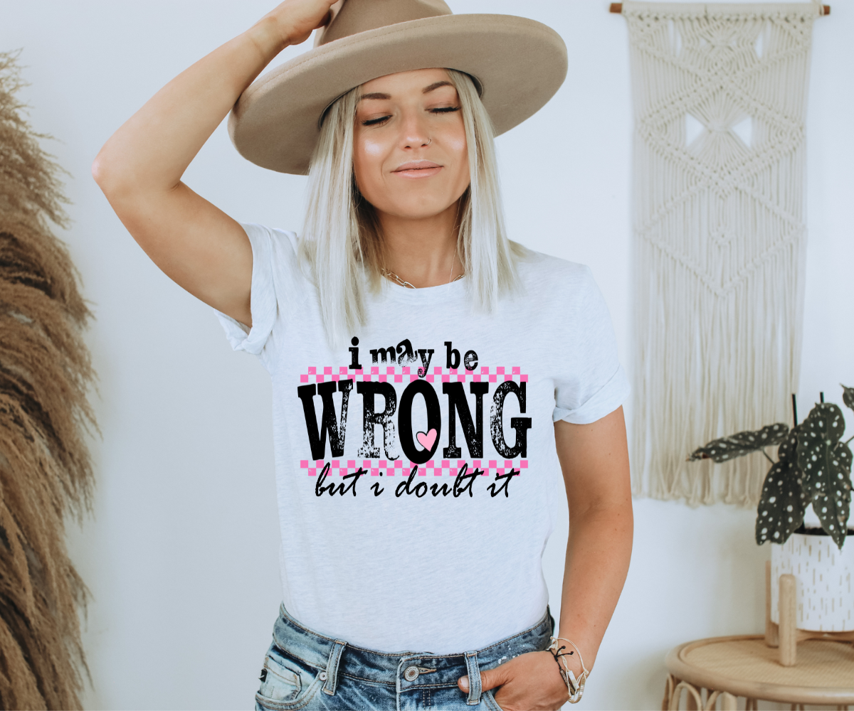 I May Be Wrong But I Doubt It