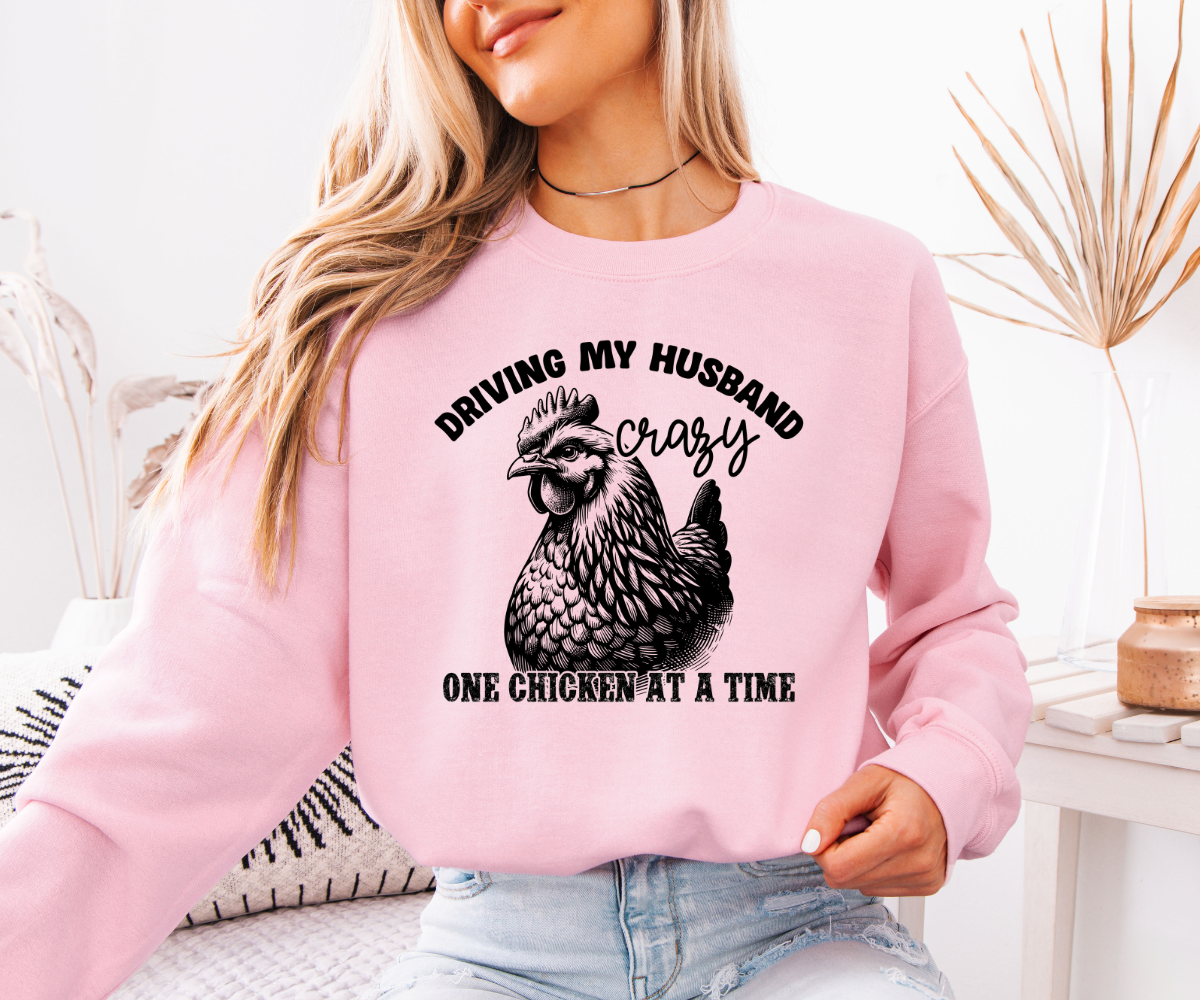 Driving My Husband Crazy Chicken Sweatshirt