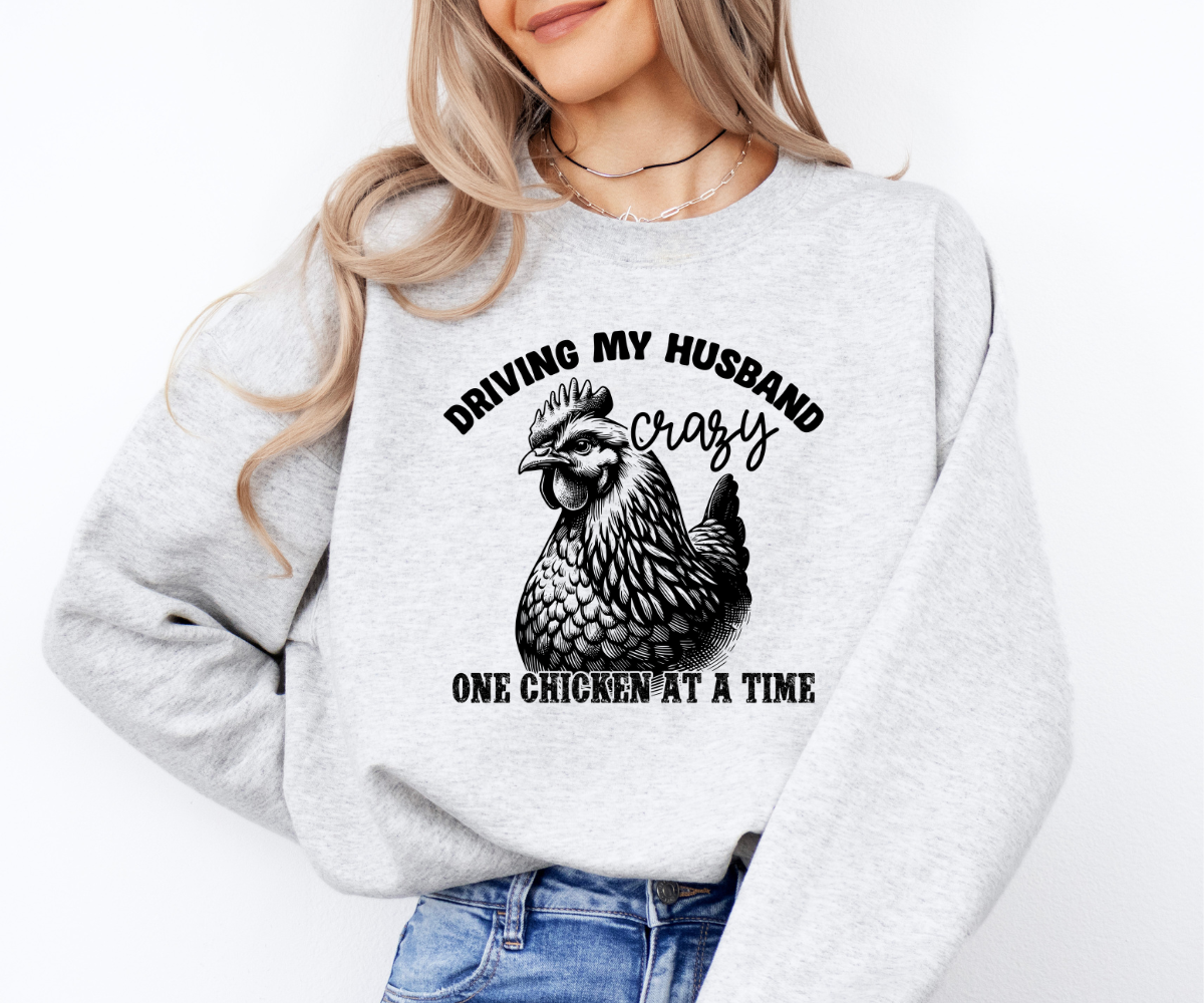 Driving My Husband Crazy Chicken Sweatshirt