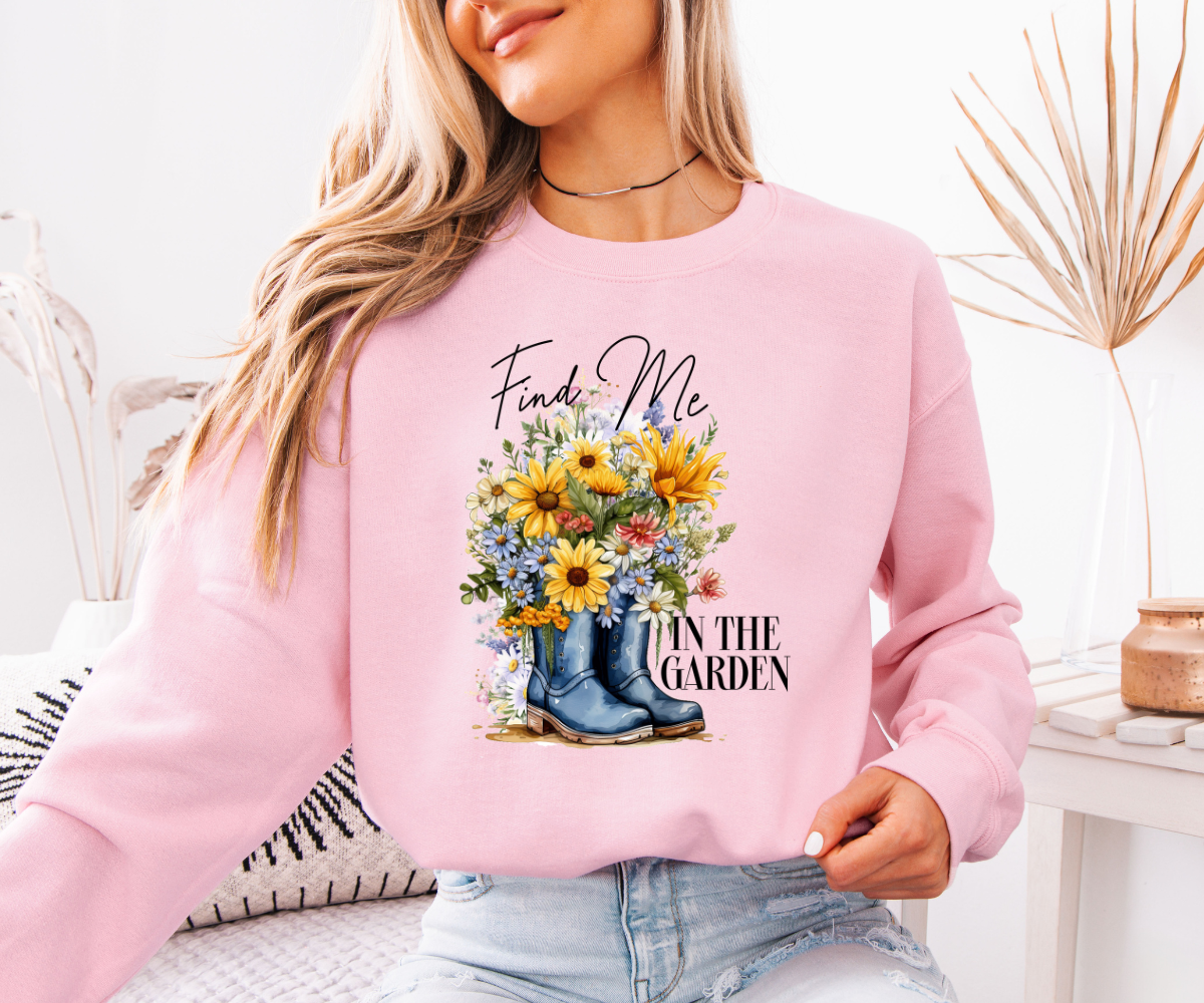 Find Me In The Garden Sweatshirt