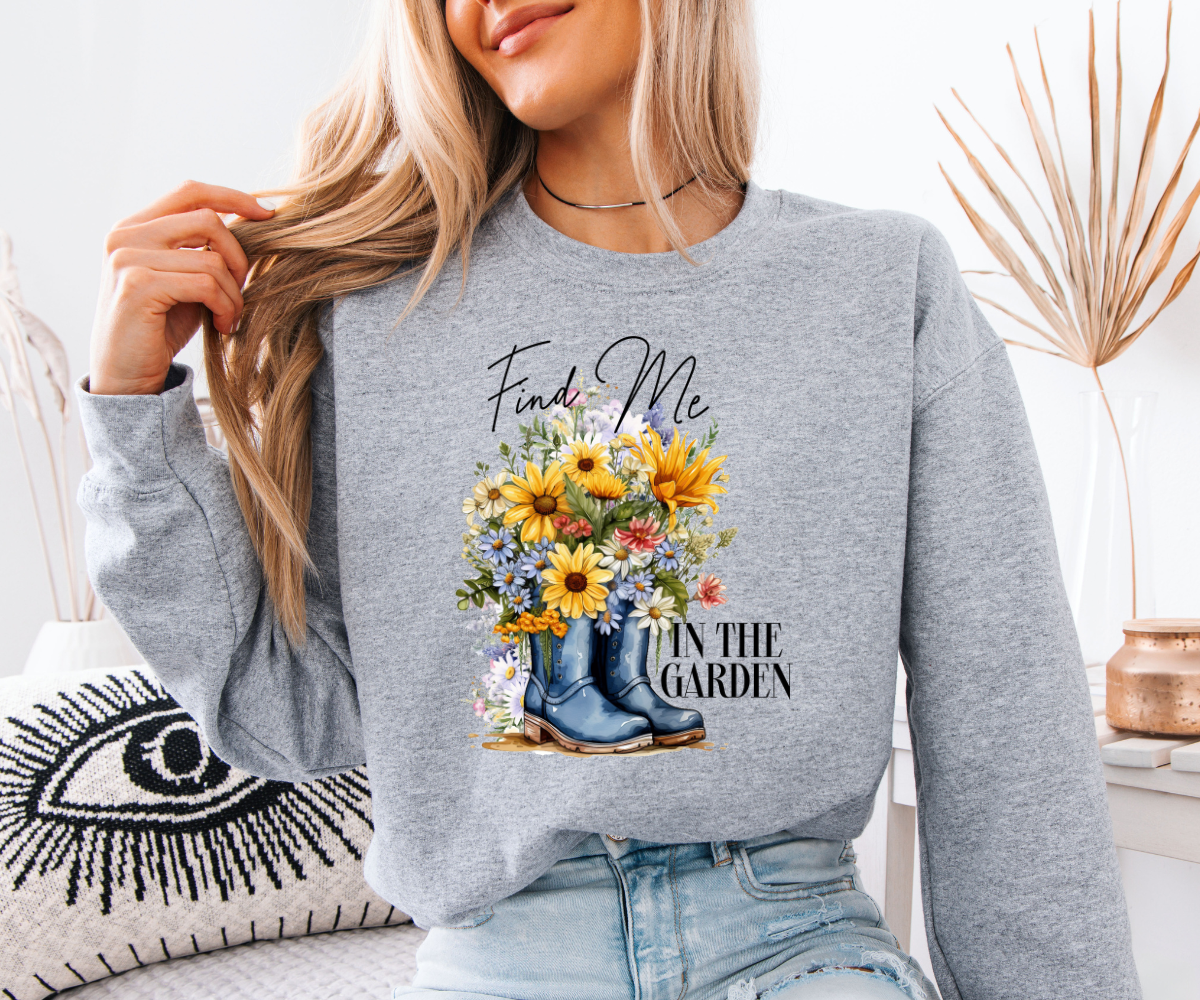Find Me In The Garden Sweatshirt