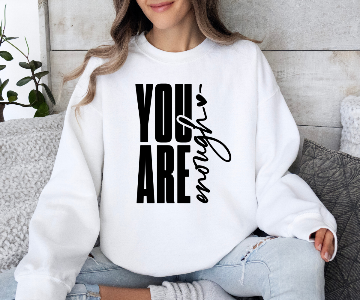 You Are Enough Sweatshirt