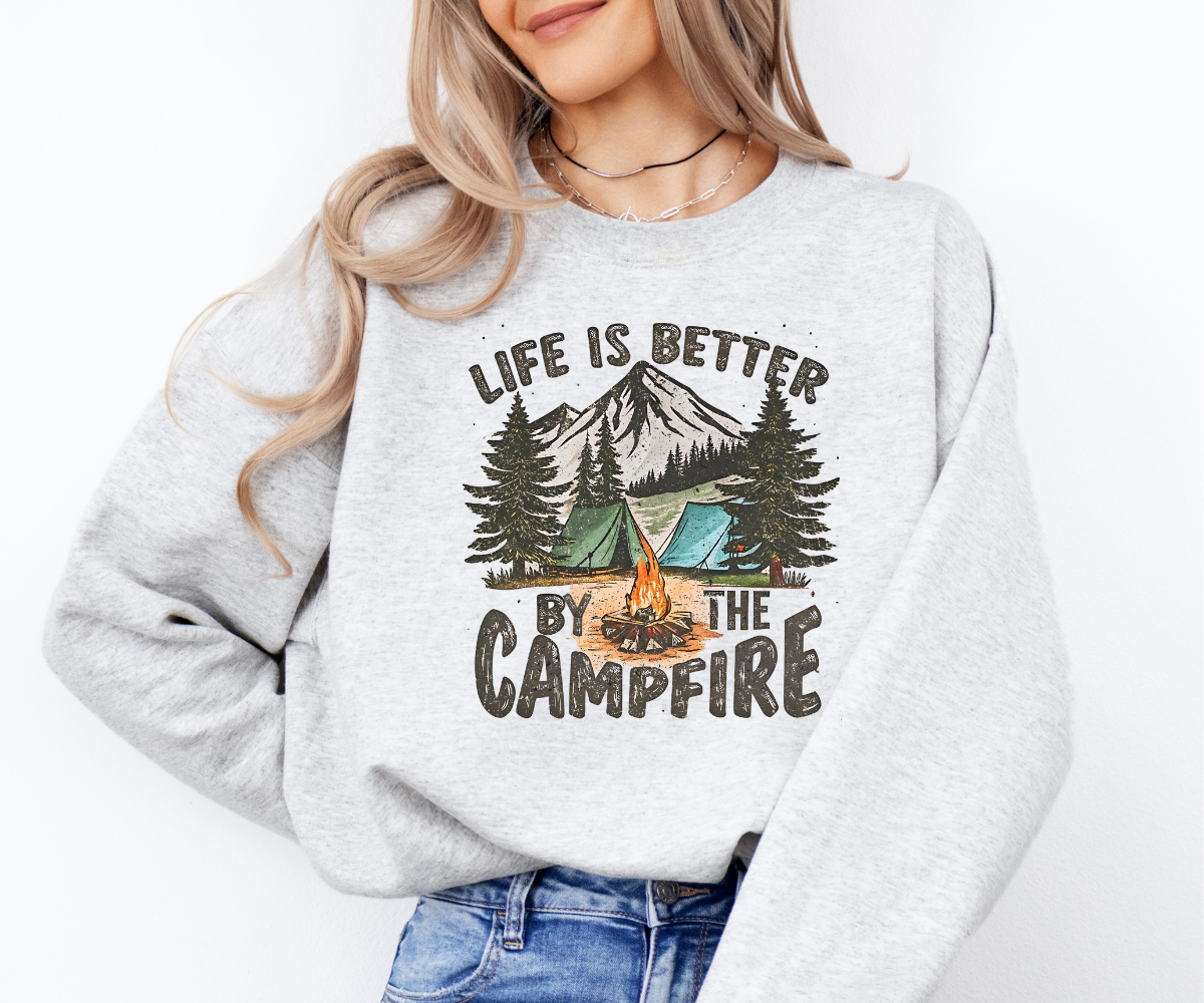 Life Is Better By The Campfire Sweatshirt