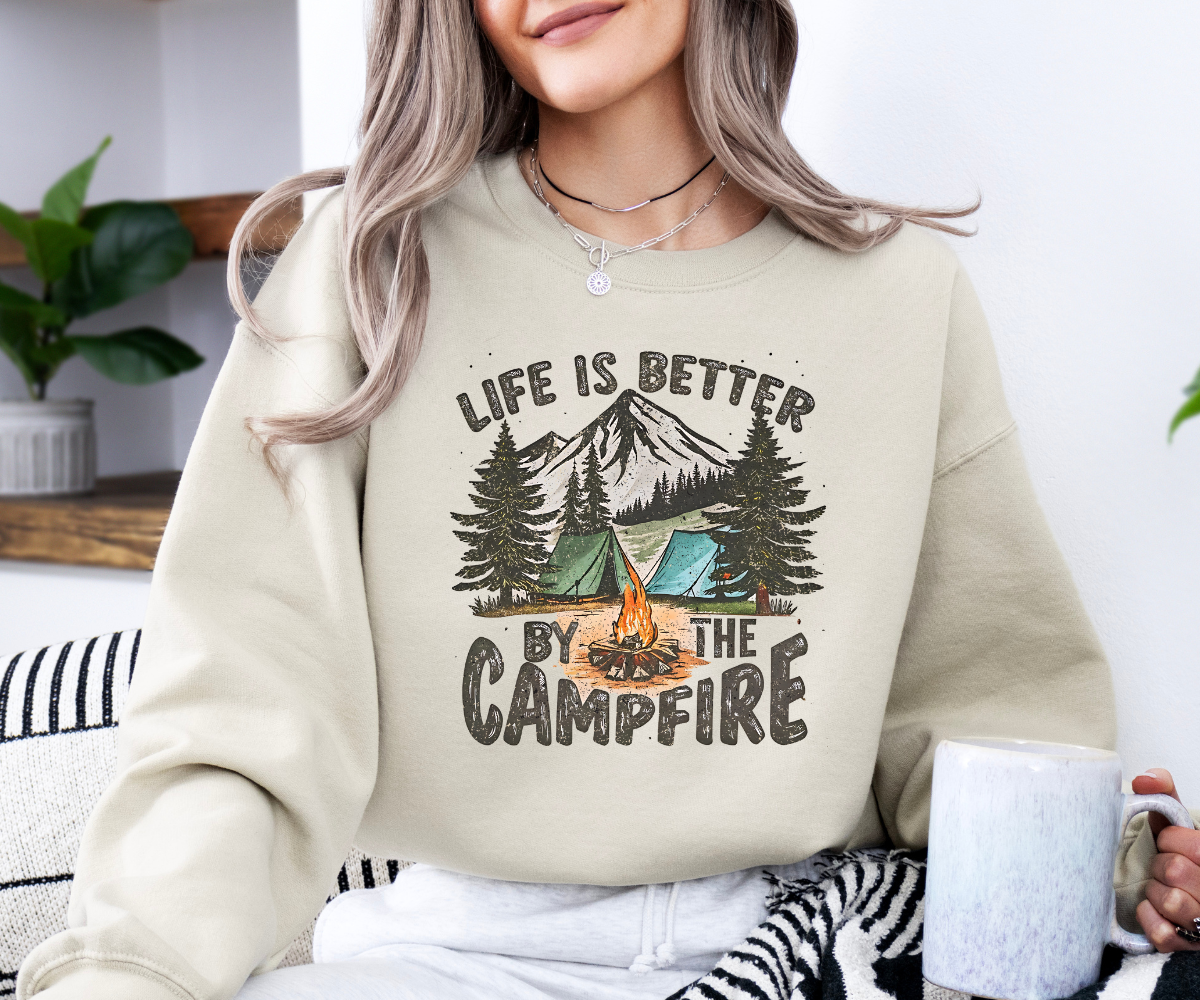 Life Is Better By The Campfire Sweatshirt