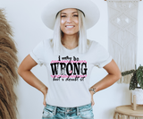 I May Be Wrong But I Doubt It