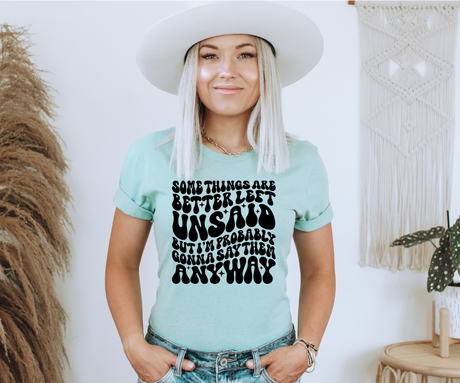 Better Left Unsaid Tee