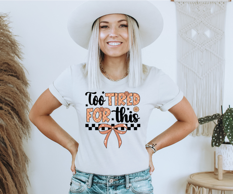 Too Tired For This Tee