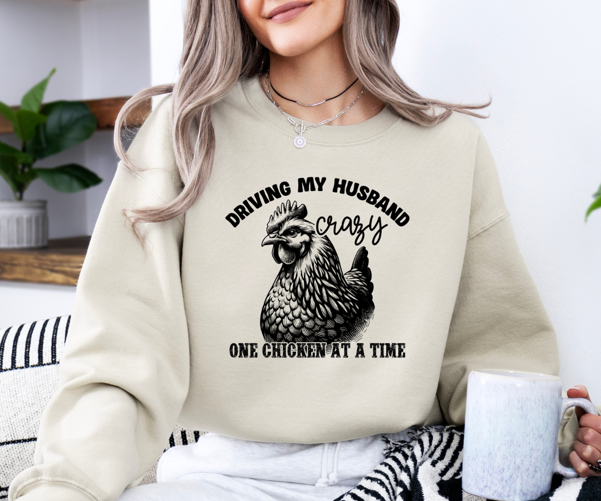 Driving My Husband Crazy Chicken Sweatshirt