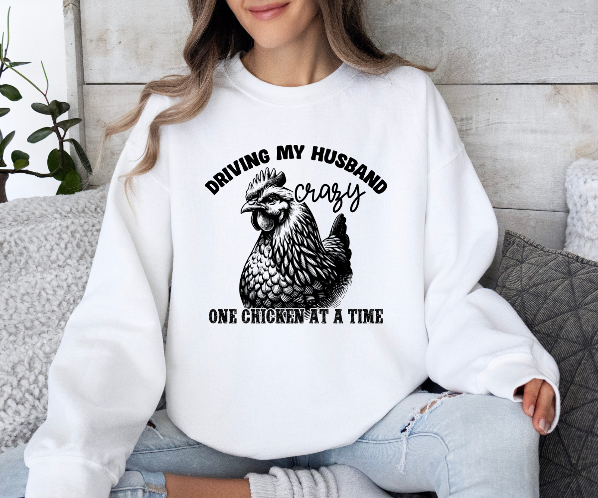 Driving My Husband Crazy Chicken Sweatshirt