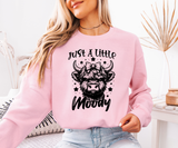 Just A Little Moody Cow Sweatshirt