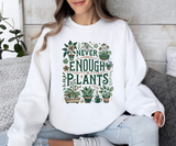 Never Enough Plants Sweatshirt