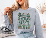 Never Enough Plants Sweatshirt