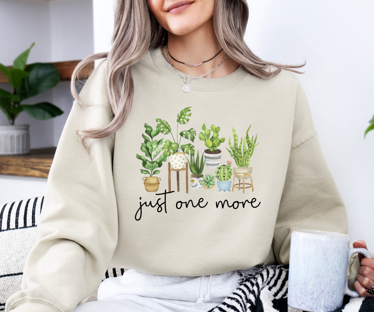 Just One More Plant Sweatshirt
