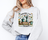 Gardening Is My Therapy Sweatshirt