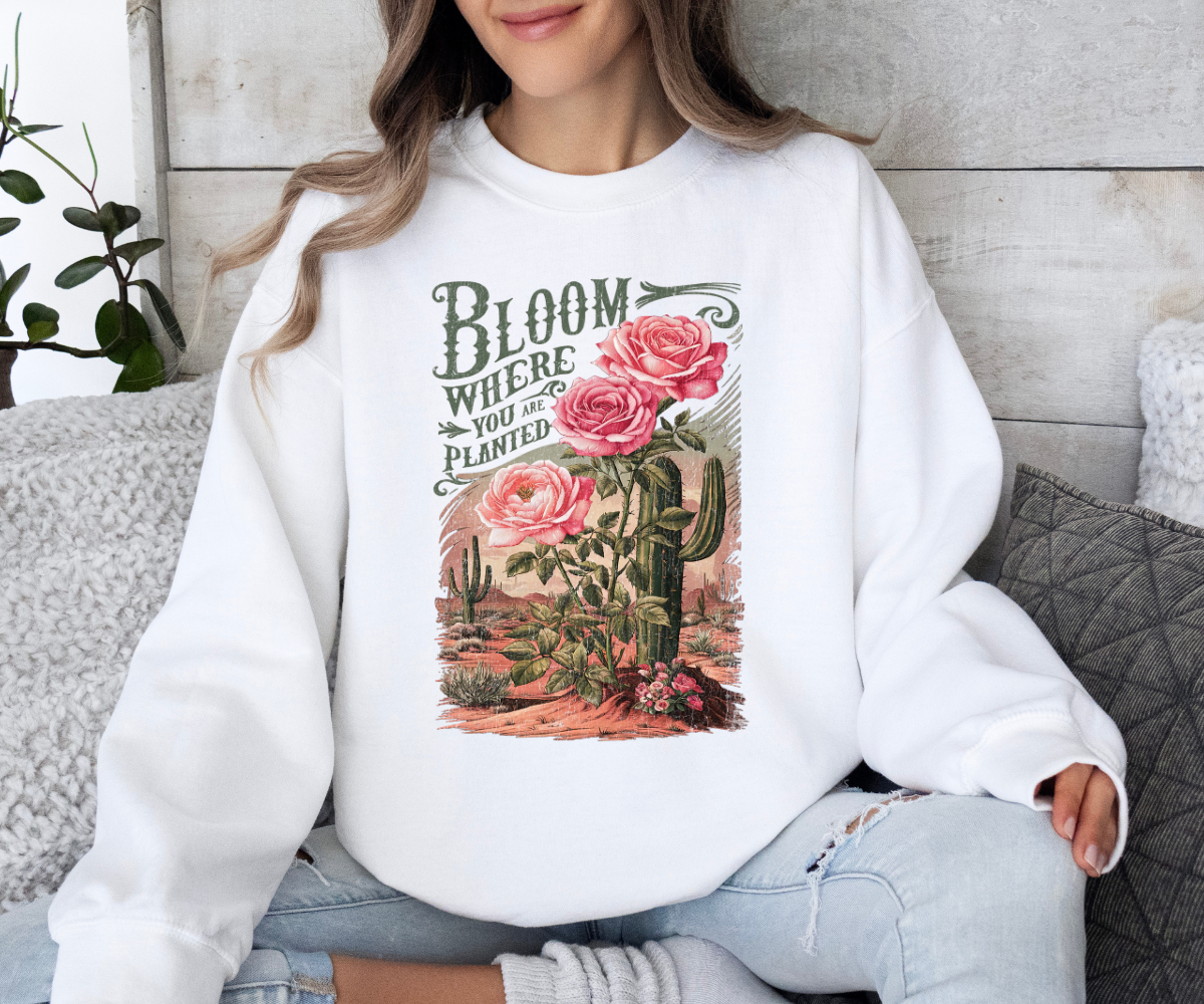 Bloom Where You Are Planted Sweatshirt