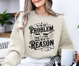 If I'm The Problem Sweatshirt
