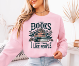 I Like Books More Than People Sweatshirt