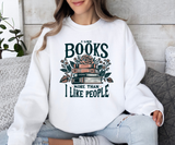 I Like Books More Than People Sweatshirt