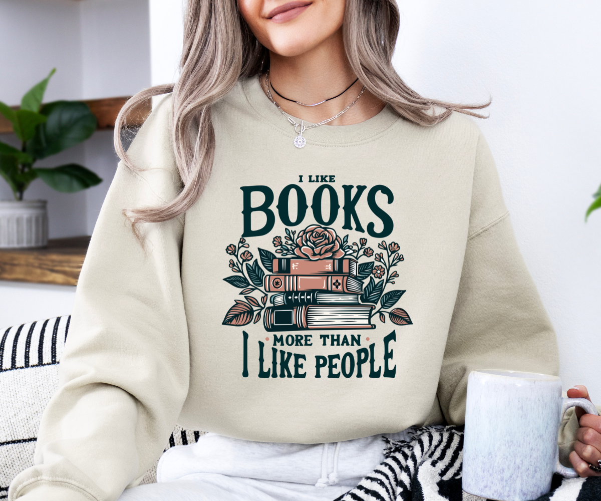 I Like Books More Than People Sweatshirt