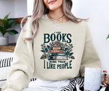 I Like Books More Than People Sweatshirt