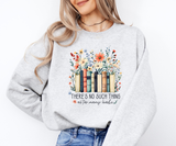 There's No Such Thing As Too Many Books Sweatshirt