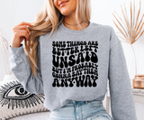 Better Left Unsaid Sweatshirt